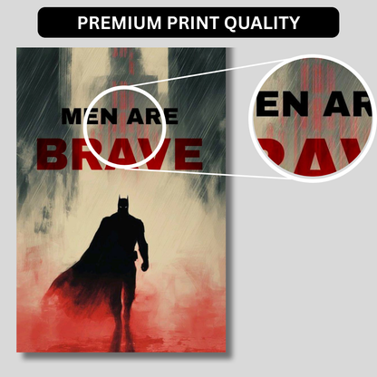 Premium Glossy Aluminium Metal Poster – “Men Are Brave” Batman-Inspired Minimal Artwork | HD Printed Aluminium Wall Decor for Bedroom, Gaming Room, Office & Studio | Waterproof, Fade-Proof Motivational Superhero Frame