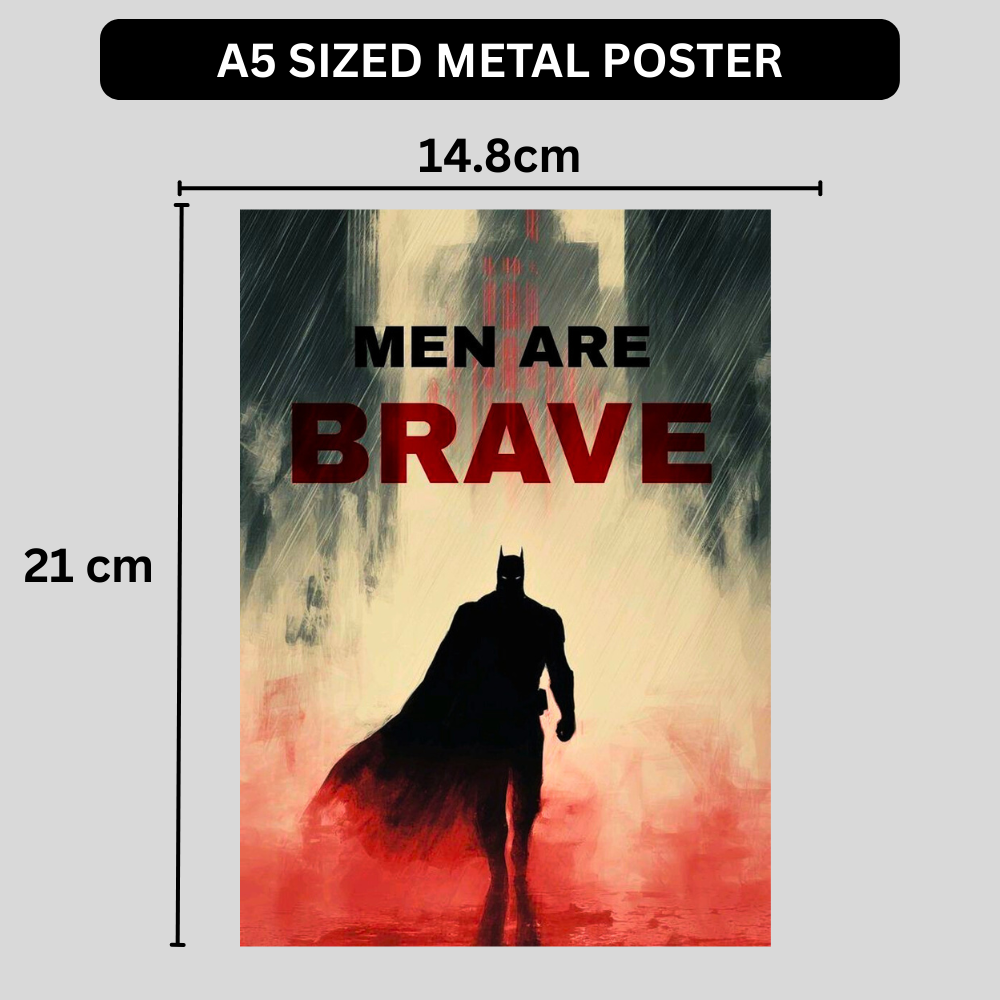Premium Glossy Aluminium Metal Poster – “Men Are Brave” Batman-Inspired Minimal Artwork | HD Printed Aluminium Wall Decor for Bedroom, Gaming Room, Office & Studio | Waterproof, Fade-Proof Motivational Superhero Frame