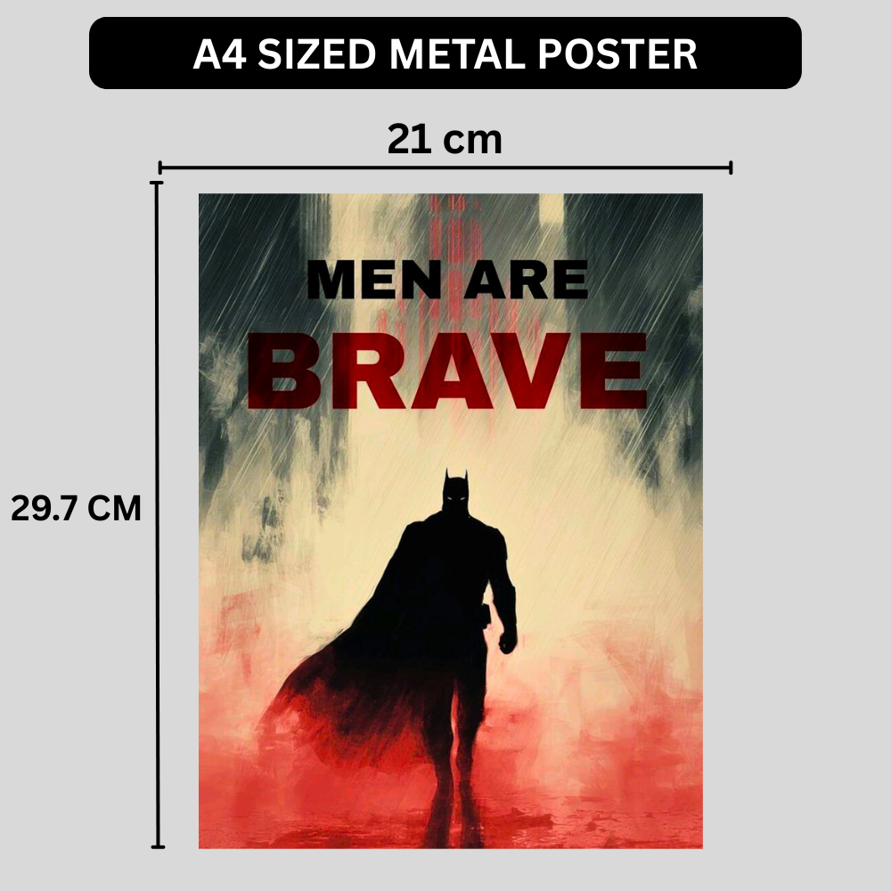 Premium Glossy Aluminium Metal Poster – “Men Are Brave” Batman-Inspired Minimal Artwork | HD Printed Aluminium Wall Decor for Bedroom, Gaming Room, Office & Studio | Waterproof, Fade-Proof Motivational Superhero Frame