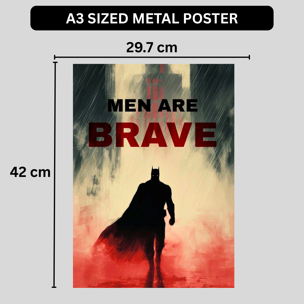 Premium Glossy Aluminium Metal Poster – “Men Are Brave” Batman-Inspired Minimal Artwork | HD Printed Aluminium Wall Decor for Bedroom, Gaming Room, Office & Studio | Waterproof, Fade-Proof Motivational Superhero Frame