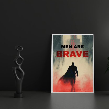 Premium Glossy Aluminium Metal Poster – “Men Are Brave” Batman-Inspired Minimal Artwork | HD Printed Aluminium Wall Decor for Bedroom, Gaming Room, Office & Studio | Waterproof, Fade-Proof Motivational Superhero Frame
