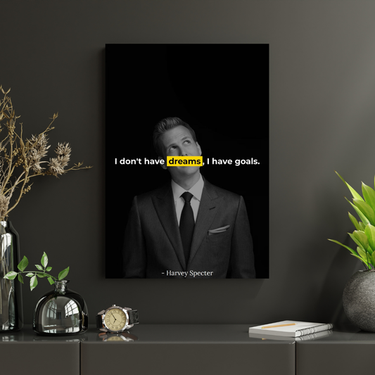 Harvey Specter Quote Wall Poster | “I Don’t Have Dreams, I Have Goals” Motivational Office Wall Art | Minimal Black & White Success Poster | Premium Glossy Print