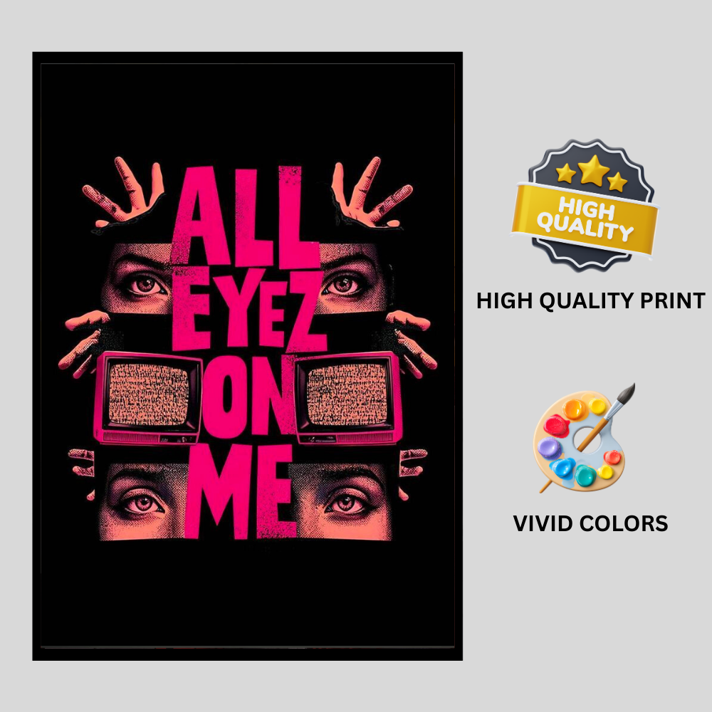All Eyez On Me – Luxury Statement Wall Art | Premium 2D Framed HD Glossy Print | Modern Power & Identity Décor