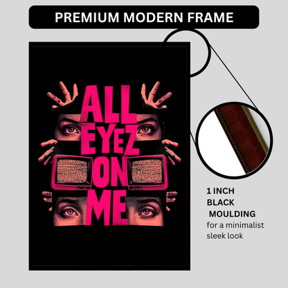 All Eyez On Me – Luxury Statement Wall Art | Premium 2D Framed HD Glossy Print | Modern Power & Identity Décor