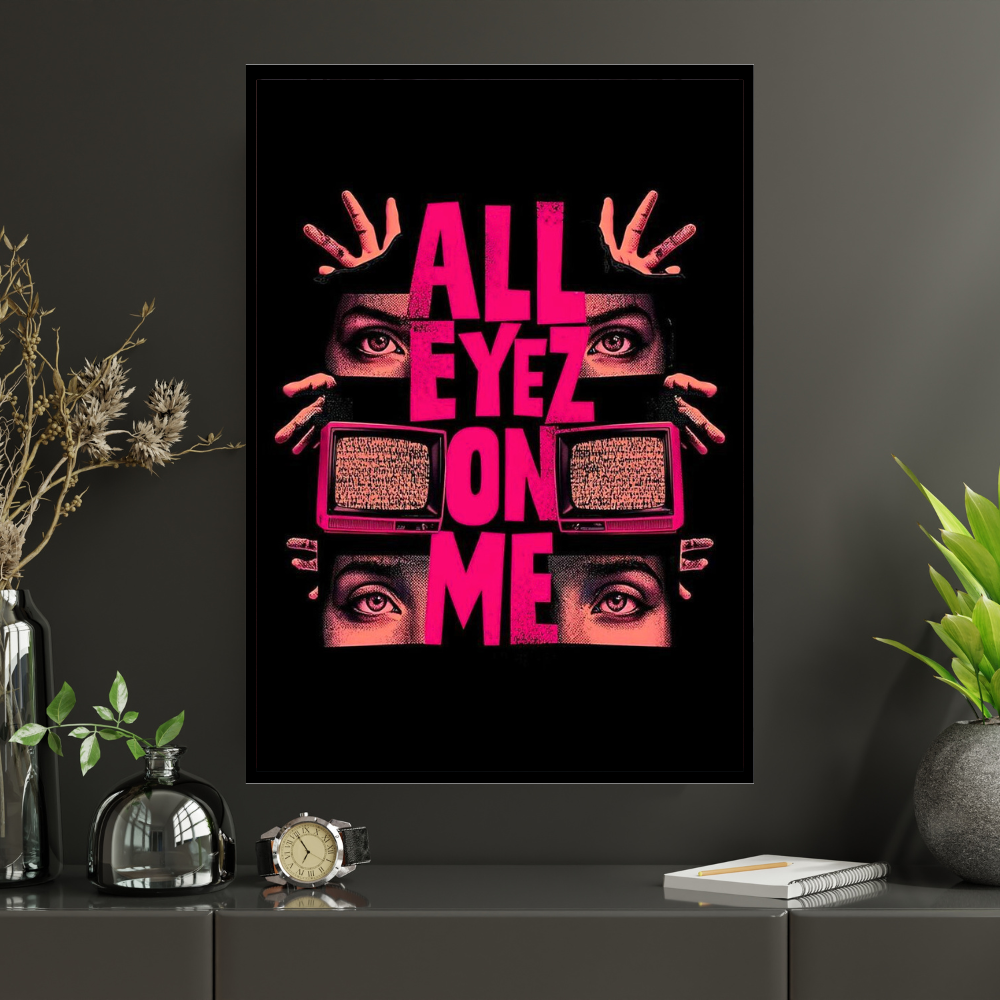 All Eyez On Me – Luxury Statement Wall Art | Premium 2D Framed HD Glossy Print | Modern Power & Identity Décor