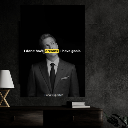 Harvey Specter Quote Wall Poster | “I Don’t Have Dreams, I Have Goals” Motivational Office Wall Art | Minimal Black & White Success Poster | Premium Glossy Print