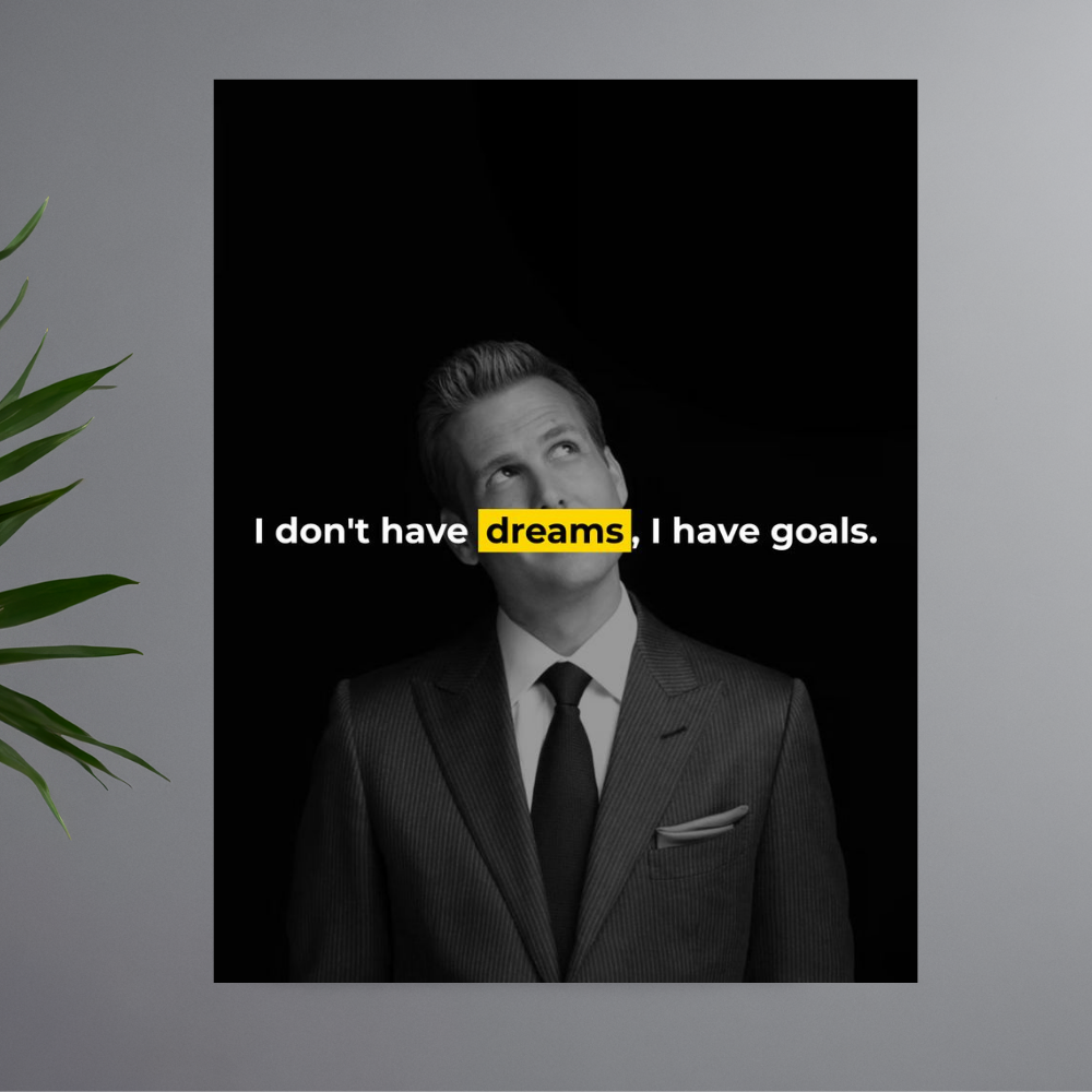 Harvey Specter Quote Wall Poster | “I Don’t Have Dreams, I Have Goals” Motivational Office Wall Art | Minimal Black & White Success Poster | Premium Glossy Print
